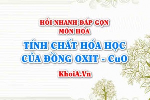 Tính chất hóa học của CuO Đồng Oxit? Hỏi nhanh đáp gọn môn Hóa